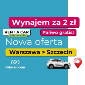 Wynajem samochodu do relokacji / Warszawa > Szczecin / 2 zł z paliwem gratis