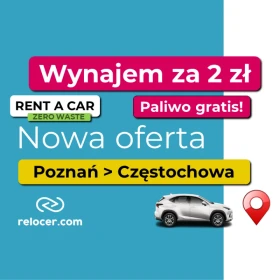 Wynajem samochodu do relokacji / Poznań > Częstochowa / 2 zł z paliwem gratis